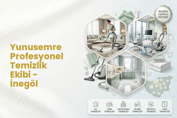 Yunusemre Profesyonel Temizlik Ekibi - İnegöl