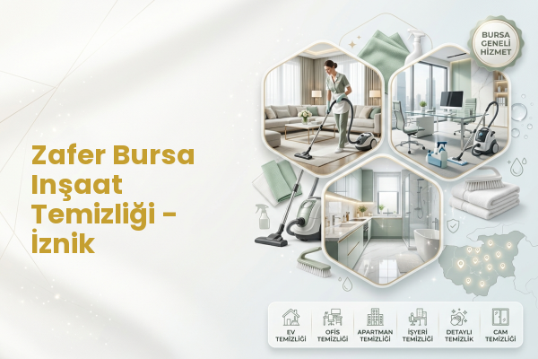 Zafer Bursa Inşaat Temizliği - İznik