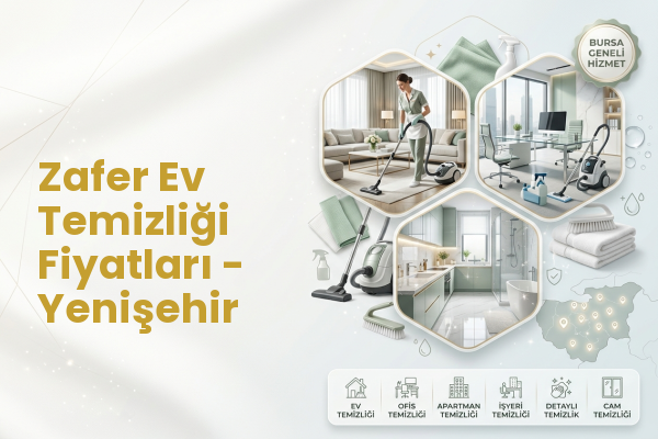 Zafer Ev Temizliği Fiyatları - Yenişehir
