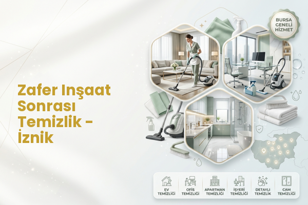 Zafer Inşaat Sonrası Temizlik - İznik
