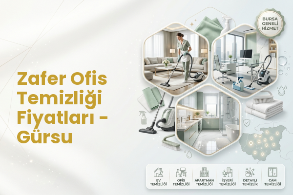 Zafer Ofis Temizliği Fiyatları - Gürsu