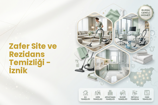 Zafer Site ve Rezidans Temizliği - İznik